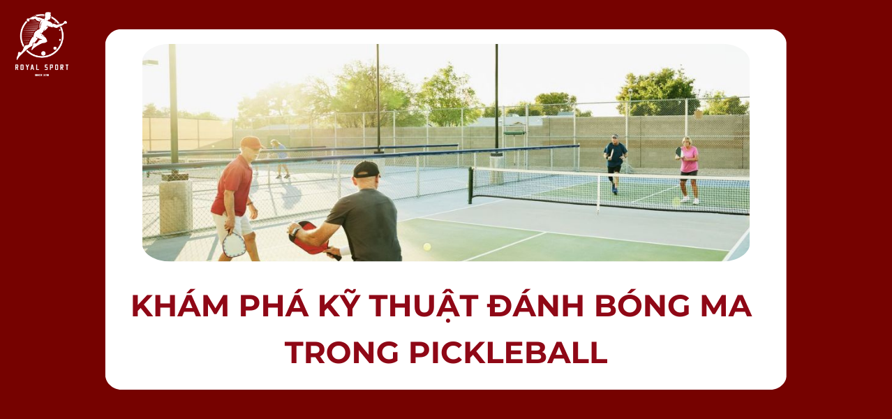 Khám phá kỹ thuật đánh bóng ma trong pickleball 1 Kham pha ky thuat danh bong ma trong pickleball