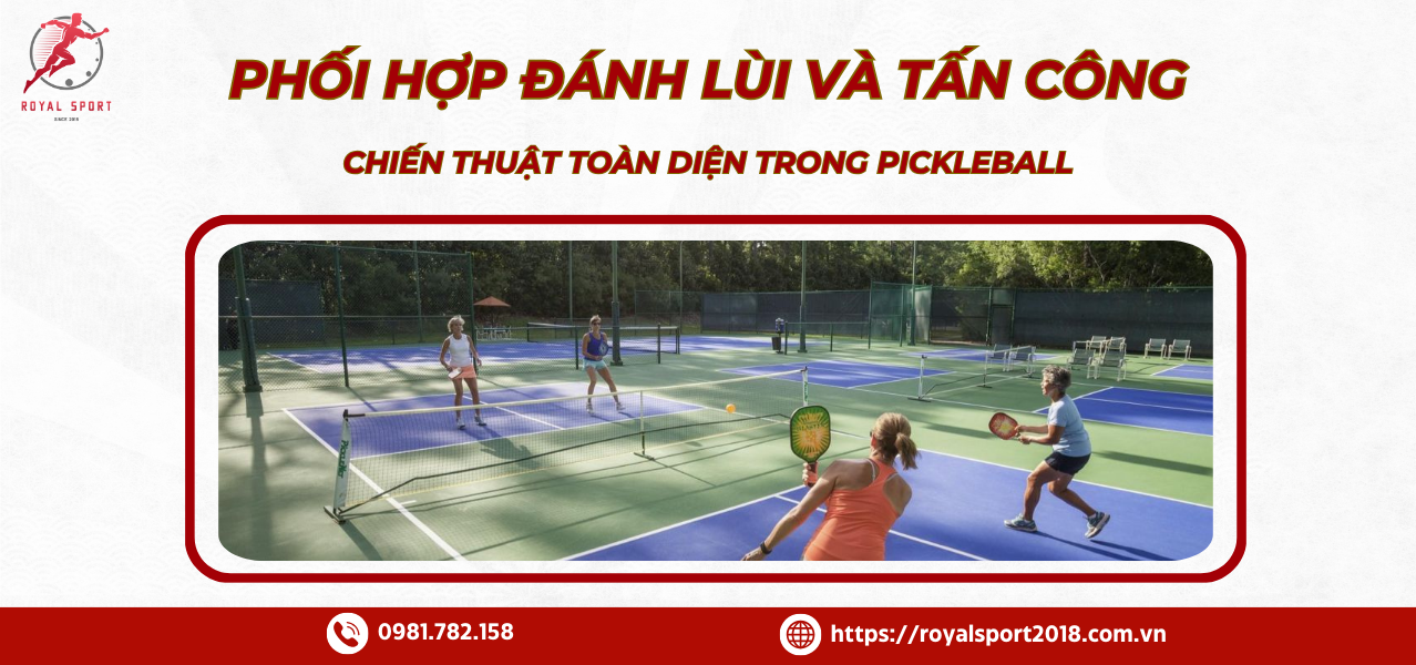 Cách xây dựng kỹ thuật đánh lùi cực hiệu quả khiến đối thủ bất ngờ trong pickleball 1 Phoi hop danh lui va tan cong trong pickleball