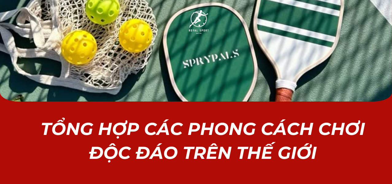 Tổng hợp phong cách chơi pickleball trên thế giới và các tips hay cần lưu ý 1 Tong hop cac phong cach choi pickleball tren the gioi